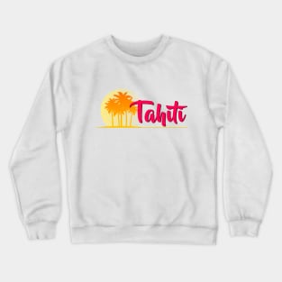 Life's a Beach: Tahiti Crewneck Sweatshirt